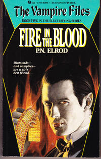 Fire in the Blood: The Vampire Files 5 by P.N Elrod - Paperback - 3rd Printing - 1991 - from John Thompson (SKU: 37813)
