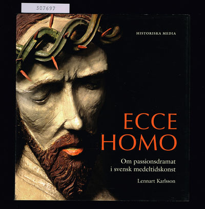 Ecce Homo. Om passionsdramat i svensk…