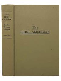 The First American and Other Sunday Evening Studies in Biography