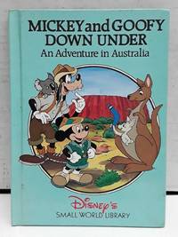 Mickey and Goofy Down Under: An Adventure in Australia (Disney's Small World Library) [Hardcover]