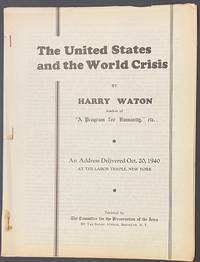 cover of The United States and the World Crisis. An address delivered Oct. 20, 1940, at the Labor Temple, New York