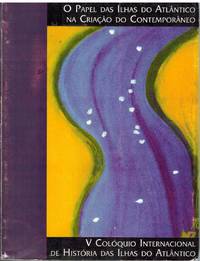 cover of O PAPEL DAS ILHAS DO ATLÂNTICO NA CRIAÇÃO DO CONTEMPORÂNEO Boletim Do Instituto Histórico Da Ilha Terceira. Vol. LVII 1999
