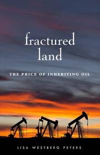 Fractured Land : The Price of Inheriting Oil
