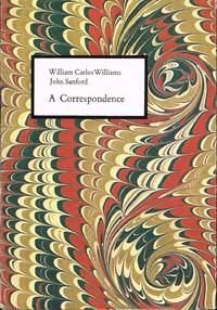 A Correspondence. Commentary by John Sanford (Julian Shapiro). Foreword by Paul Mariani.