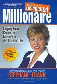 The Accidental Millionaire : Leaping from Chance to Mastery in the Game of Life
