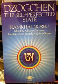 Dzogchen The Self-Perfected State by Namkhai Norbu - 1989