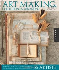 Art Making, Collections, and Obsessions: An Intimate Exploration of the Mixed-Media Work and...
