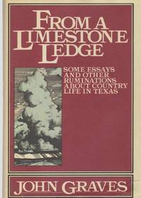 FROM A LIMESTONE LEDGE by Graves, John - 1980