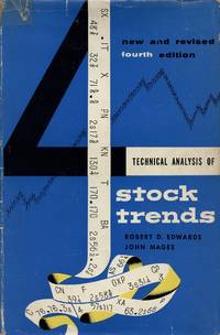 Technical Analysis of Stock Trends by EDWARDS, ROBERT D. and JOHN MAGEE - 1957