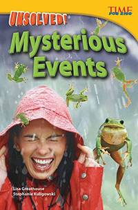 Unsolved! Mysterious Events: Advanced (TIME FOR KIDS&Acirc;&reg;: Informational Text)
