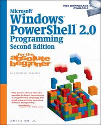 Microsoft? Windows Powershell 2. 0 Programming for the Absolute Beginner