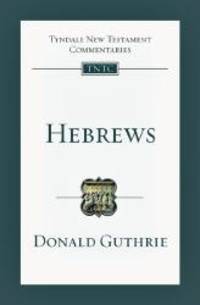 Hebrews (Tyndale New Testament Commentaries) by Donald Guthrie - 2009-08-03