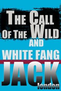 cover of The Call of the Wild and White Fang
