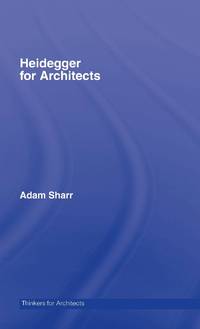 Heidegger for Architects