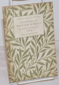 image of Catalogue of an Exhibition in Celebration of the Centenary of William Morris: Held at the Victoria and Albert Museum, February 9-April 8