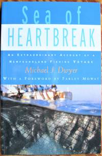 image of Sea of Heartbreak. an Extraordinary Account of a Newfoundland Fishing Voyage