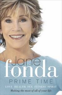 cover of Prime Time: Love, Health, Sex, Fitness, Friendship, Spirit, Making the Most of All of Your Life