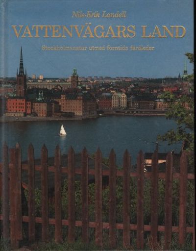 VATTENVÄGARS LAND. Stockholmsnatur utmed forntida…
