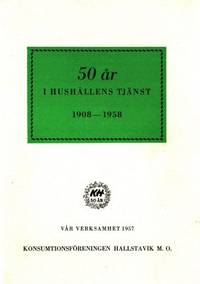 50 år i hushållens tjänst. 1908-1958. Vår…