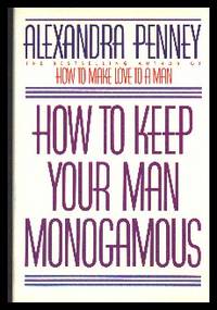 How To Keep Your Man Monogamous