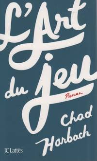 L&#039;Art du Jeu (The Art Of Fielding) by Harbach, Chad - 2012F