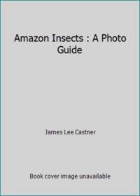 Amazon Insects : A Photo Guide