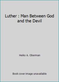 Luther : Man Between God and the Devil