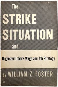 The Strike Situation and Organized Labor's Wage and Job Strategy