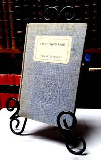 Field and Fair: Travels with a Donkey in Ireland by O Conaire, Padraic; translated from the Irish by Cormac Breathnach - 1929