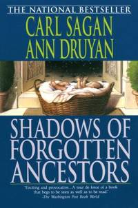 Shadows of Forgotten Ancestors by Carl Sagan; Ann Druyan - 1993