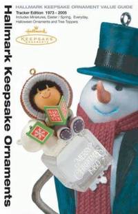 Hallmark Keepsake Ornament Value Guide : Tracker Edition 1973-2005