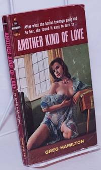 Another Kind of Love an original novel by Hamilton, Greg - 1964