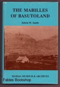 THE MABILLES OF BASUTOLAND. by Edwin W Smith - Hardcover - from Fables Bookshop (SKU: 13693)