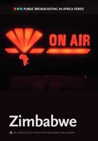 Public Broadcasting in Africa Series: Zimbabwe by Sarah Chiumbu - 2009-12-29