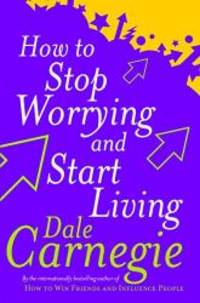 image of How to Stop Worrying and Start Living (Personal Development)