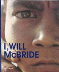 image of I, Will McBride (Articles Sans C) (Englisch) Gebundene Ausgabe von Will McBride (Autor), Will MacBride