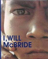 I, Will McBride (Articles Sans C) (Englisch) Gebundene Ausgabe von Will McBride (Autor), Will...