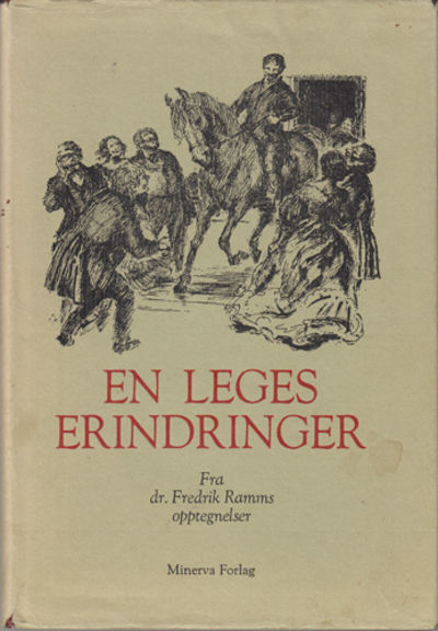 En leges erindringer. Fra dr. Fredrik Ramms…