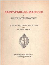 Saint-paul de mausole a saint remy de provence/ notes historiques et touristiques by Leroy Edgar - 1948