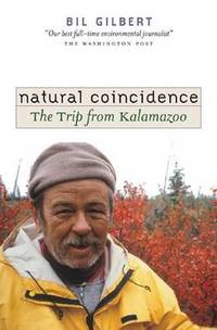 Natural Coincidence: The Trip from Kalamazoo by Bil Gilbert