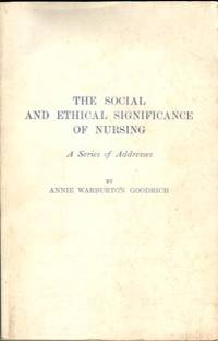 image of The Social And Ethical Significance Of Nursing: A Series Of Addresses