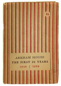 Arkham House: The First 20 Years 1939-1959 - A History and Bibliography