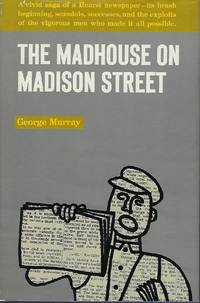 THE MADHOUSE ON MADISON STREET