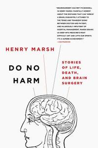 Do No Harm : Stories of Life, Death, and Brain Surgery