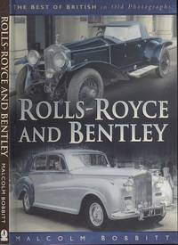 Rolls-Royce and Bentley (Best of British in Old Photographs)