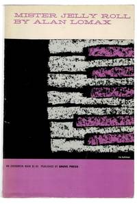 Mister Jelly Roll: The Fortunes of Jelly Roll Morton, New Orleans Creole and Inventor of Jazz by Lomax, Alan - 1950