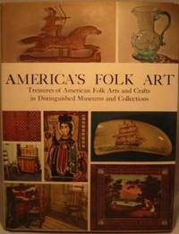 America's Folk Art: Treasures of American Folk Arts and Crafts in Distinguished Museums and Collections