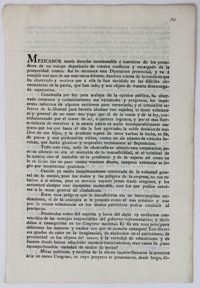 Mexicanos: Teneis Derecho Incontestable a Instruiros de los Procederes de un Cuerpo Depositario de Vuestra Confianza y Encargado de la Prosperidad Comun... [first line of text]