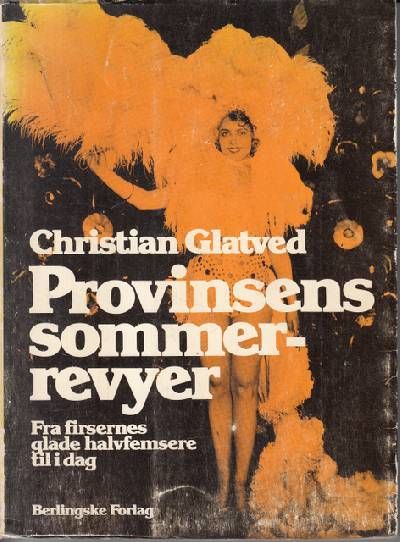 Provinsens Sommerrevyer. Fra firsernes glade…