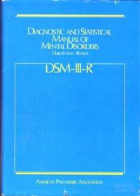 Diagnostic and Statistical Manual of Mental Disorders : DSM-III-R by American Psychiatric Association Staff - 1987